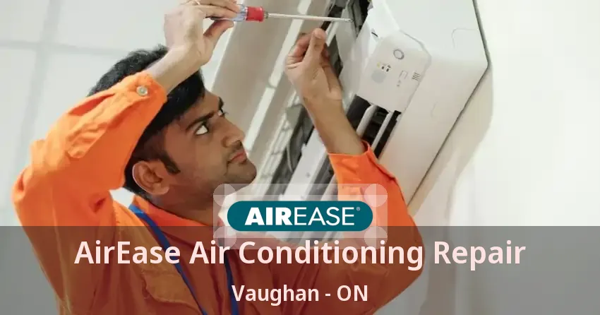 AirEase Air Conditioning Repair Vaughan - ON