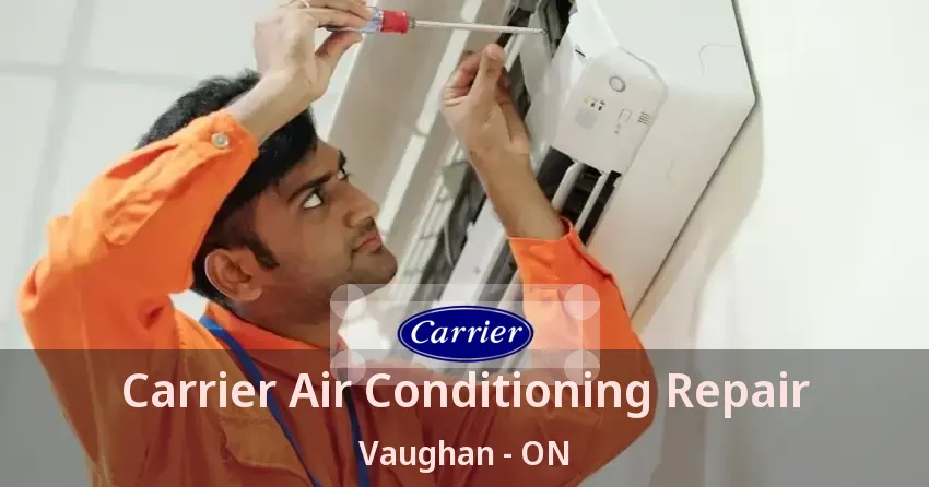 Carrier Air Conditioning Repair Vaughan - ON