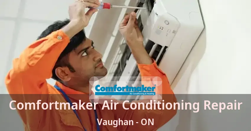 Comfortmaker Air Conditioning Repair Vaughan - ON