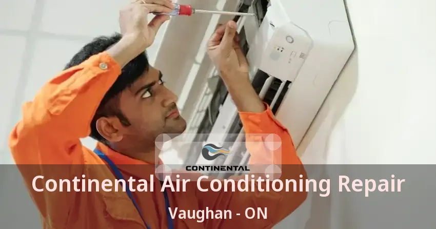 Continental Air Conditioning Repair Vaughan - ON