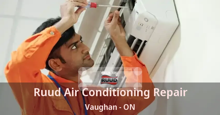 Ruud Air Conditioning Repair Vaughan - ON
