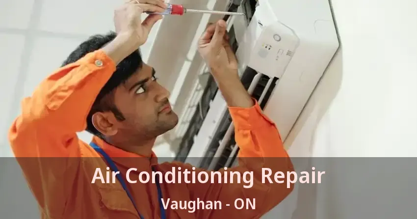 Air Conditioning Repair Vaughan - ON
