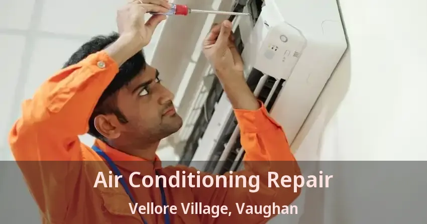 Air Conditioning Repair Vellore Village, Vaughan - ON