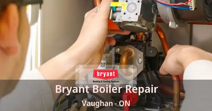 Bryant Boiler Repair Vaughan - ON