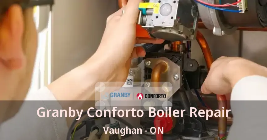 Granby Conforto Boiler Repair Vaughan - ON