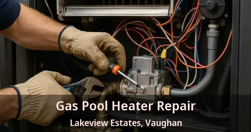 Gas Pool Heater Repair Lakeview Estates, Vaughan - ON