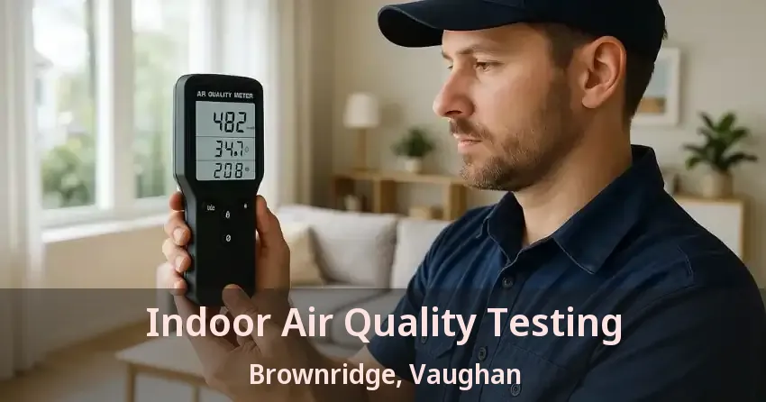 Indoor Air Quality Testing Brownridge, Vaughan - ON