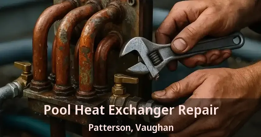 Pool Heat Exchanger Repair Patterson, Vaughan - ON