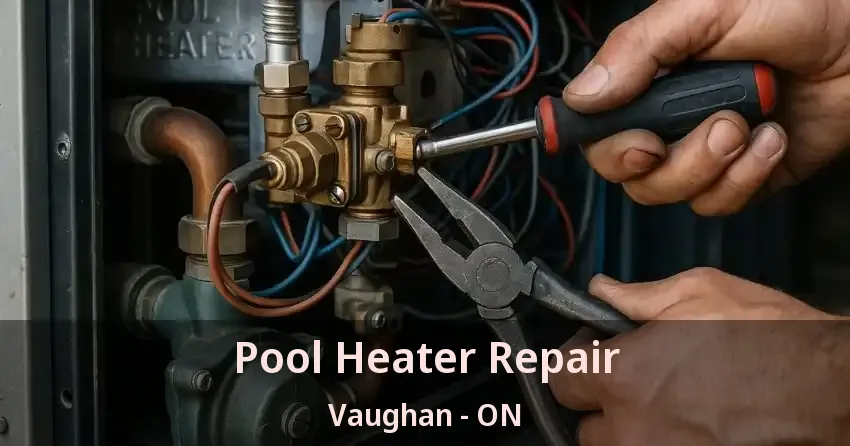 Pool Heater Repair Vaughan - ON