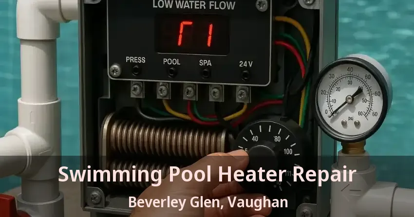 Swimming Pool Heater Repair Beverley Glen, Vaughan - ON