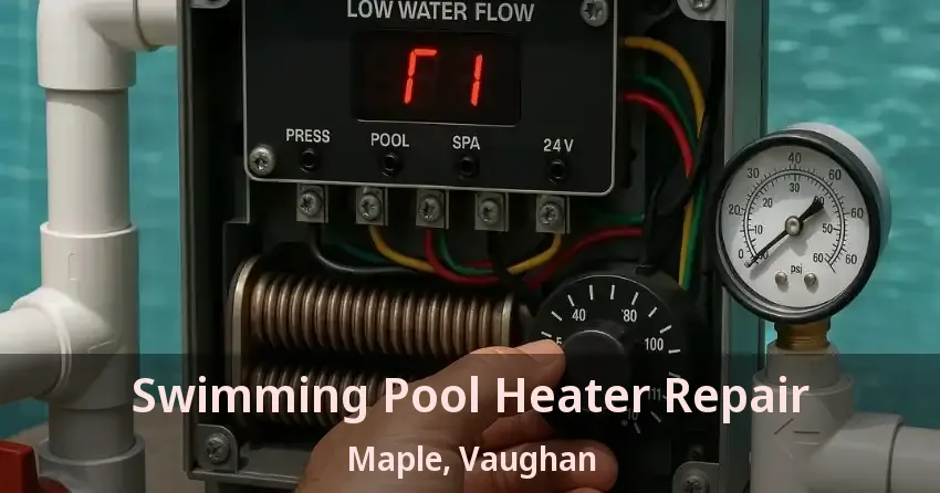 Swimming Pool Heater Repair Maple, Vaughan - ON
