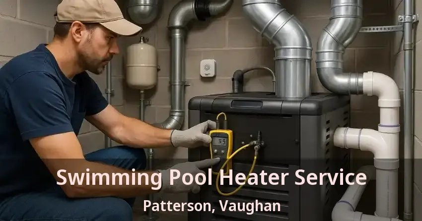 Swimming Pool Heater Service Patterson, Vaughan - ON